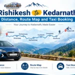 Rishikesh to Kedarnath Distance, Route Map and Taxi Booking